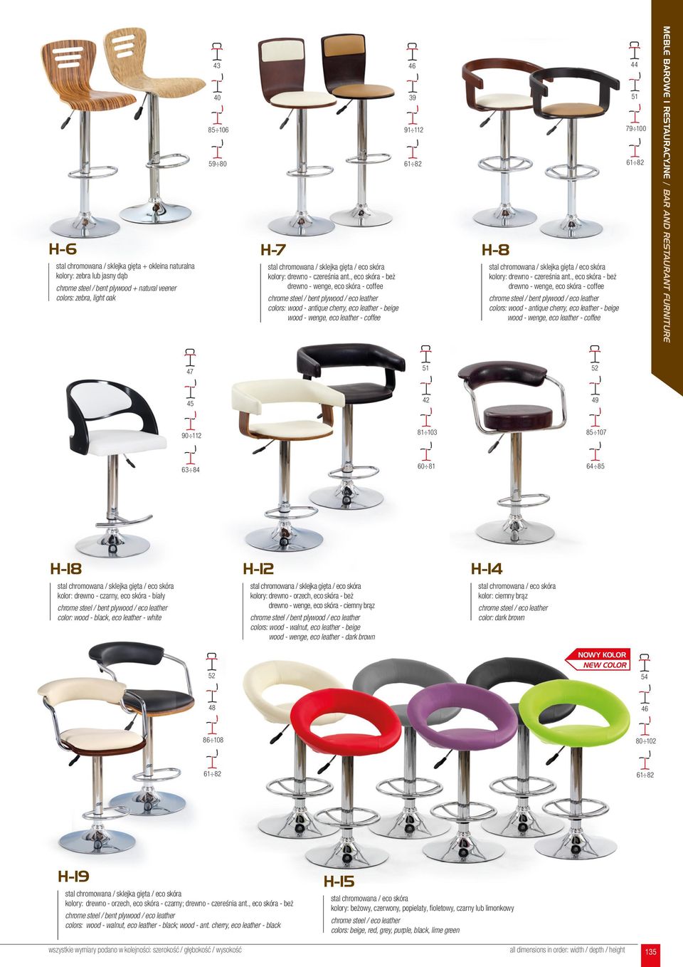 - coffee colors: wood - antique cherry, eco leather - beige wood - wenge, eco leather - coffee 51 79 100 MEBLE BAROWE I RESTAURACYJNE / BAR AND RESTAURANT FURNITURE 47 51 52 45 49 90 112 81 103 85
