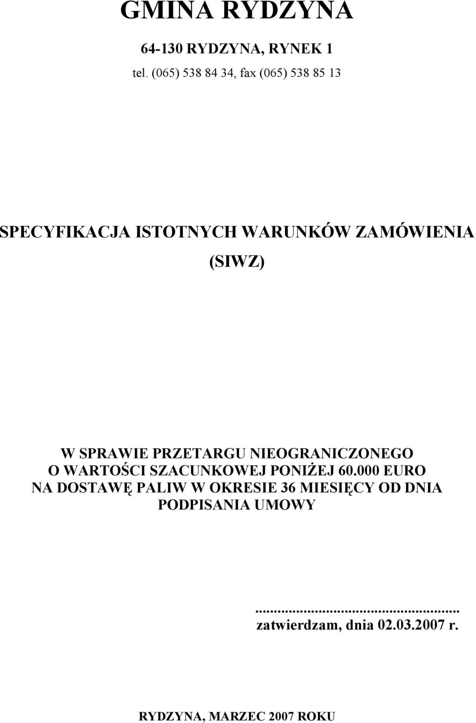 (SIWZ) W SPRAWIE PRZETARGU NIEOGRANICZONEGO O WARTOŚCI SZACUNKOWEJ PONIŻEJ 60.