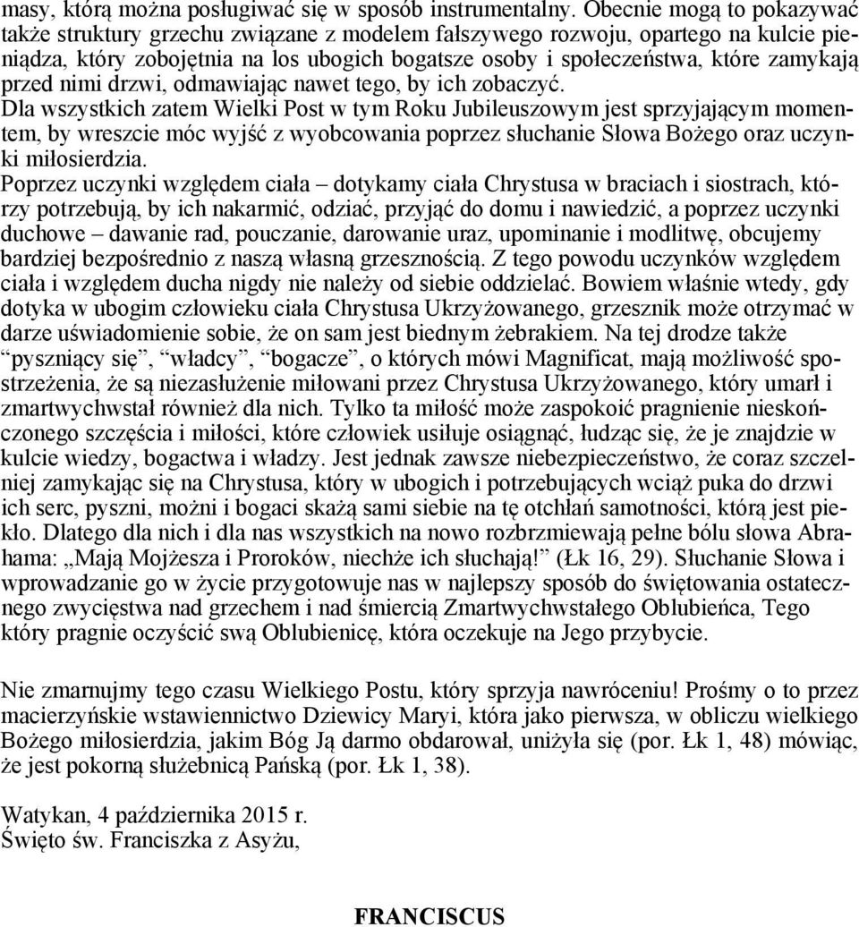 przed nimi drzwi, odmawiając nawet tego, by ich zobaczyć.