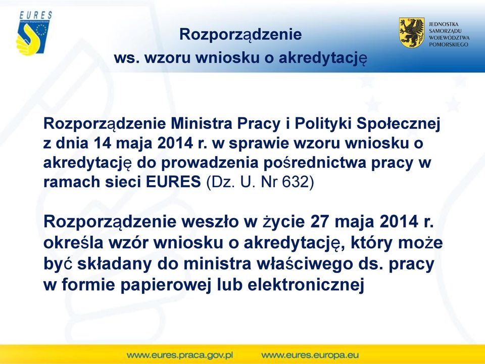 w sprawie wzoru wniosku o akredytację do prowadzenia pośrednictwa pracy w ramach sieci EURES (Dz. U.