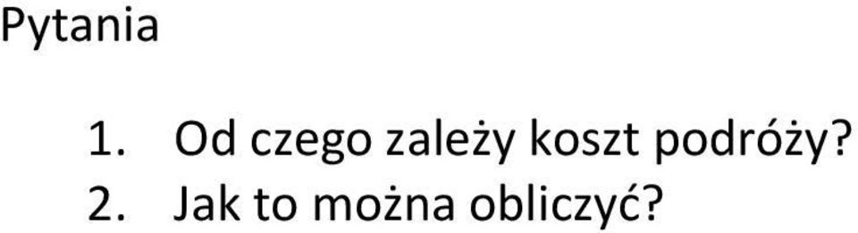 koszt podróży? 2.