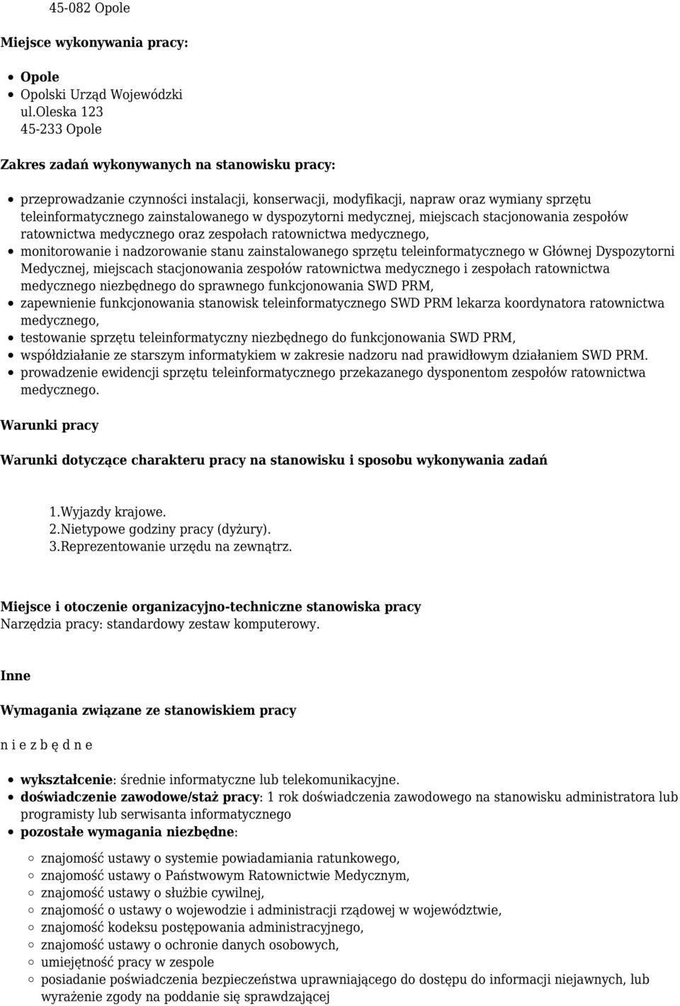 w dyspozytorni medycznej, miejscach stacjonowania zespołów ratownictwa medycznego oraz zespołach ratownictwa medycznego, monitorowanie i nadzorowanie stanu zainstalowanego sprzętu teleinformatycznego