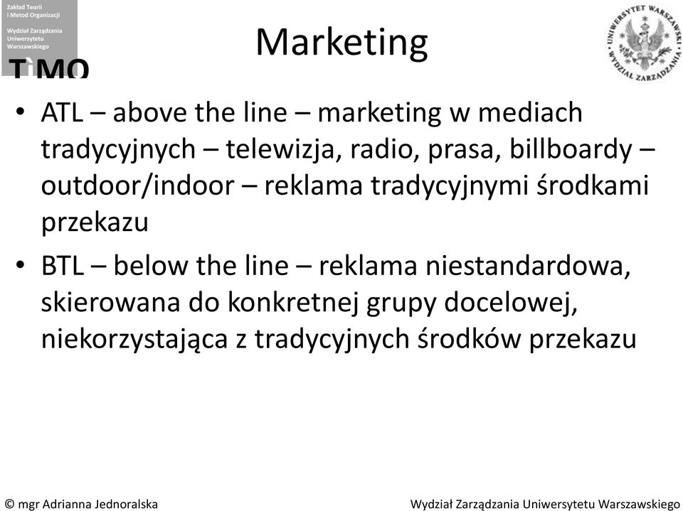 tradycyjnymi środkami przekazu BTL below the line reklama