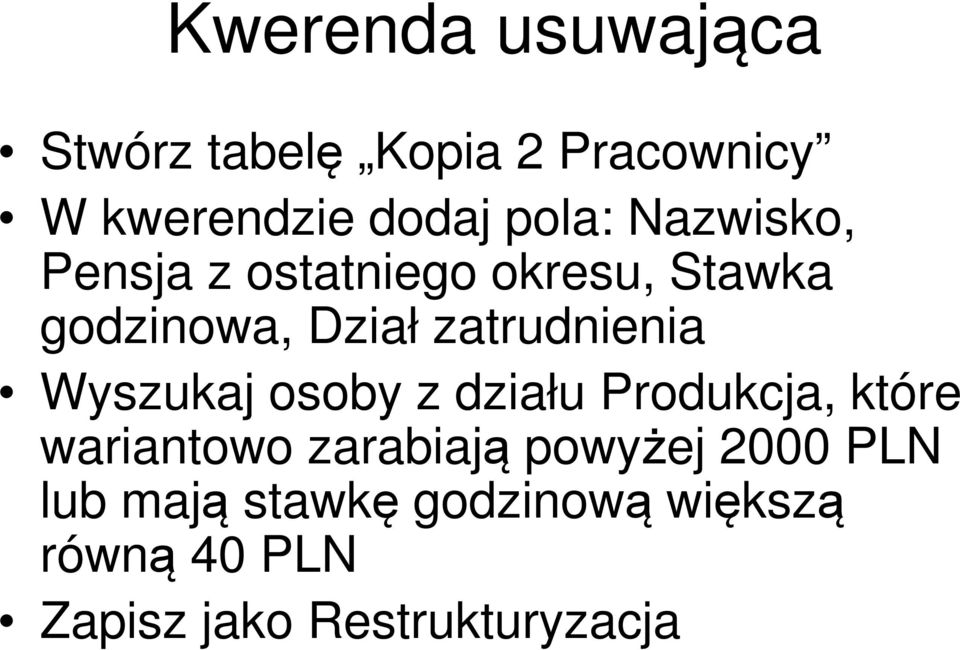 Wyszukaj osoby z działu Produkcja, które wariantowo zarabiają powyżej 2000