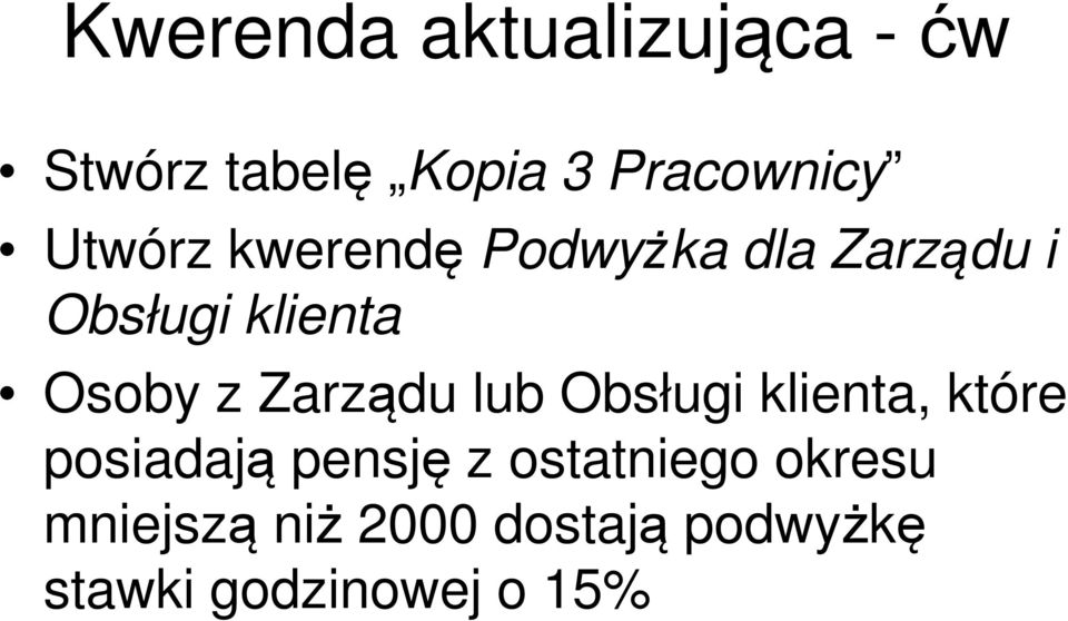 Zarządu lub Obsługi klienta, które posiadają pensję z