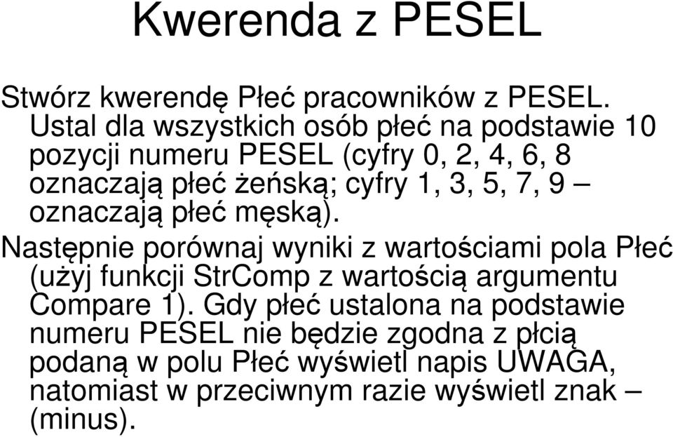 3, 5, 7, 9 oznaczają płeć męską).