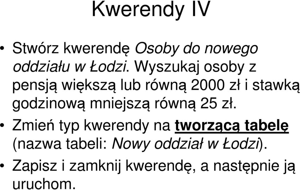 mniejszą równą 25 zł.