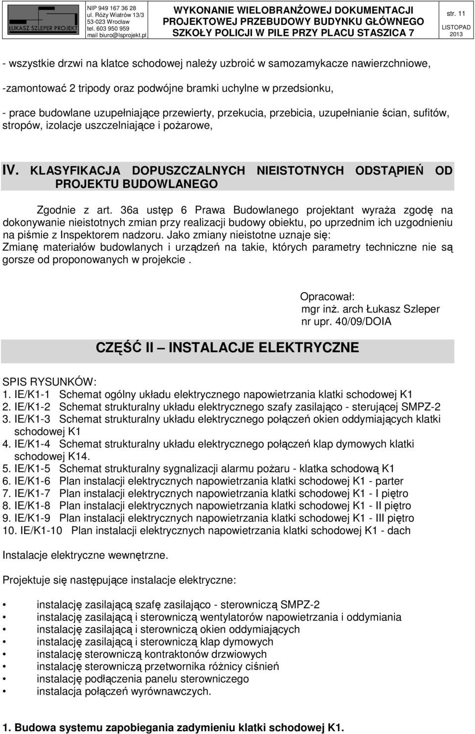KLASYFIKACJA DOPUSZCZALNYCH NIEISTOTNYCH ODSTĄPIEŃ OD PROJEKTU BUDOWLANEGO Zgodnie z art.