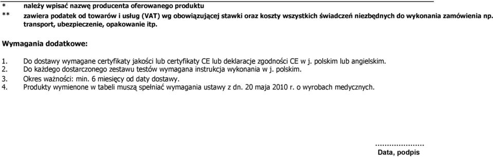 Do każdego dostarczonego zestawu testów wymagana instrukcja wykonania w j. polskim. 3.