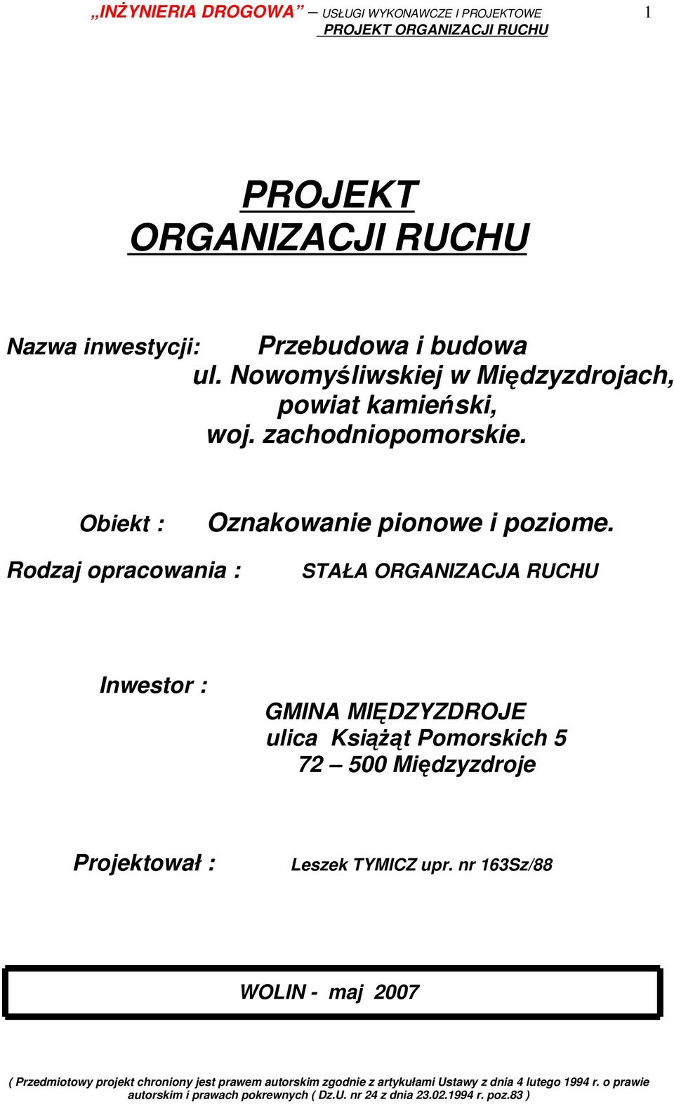 Obiekt : Oznakowanie pionowe i poziome.