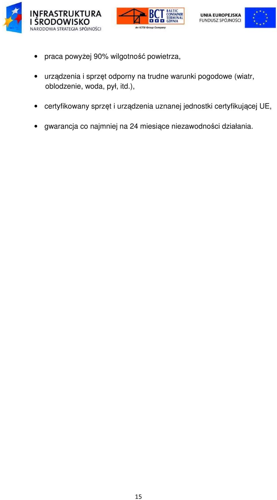 itd.), certyfikowany sprzęt i urządzenia uznanej jednostki
