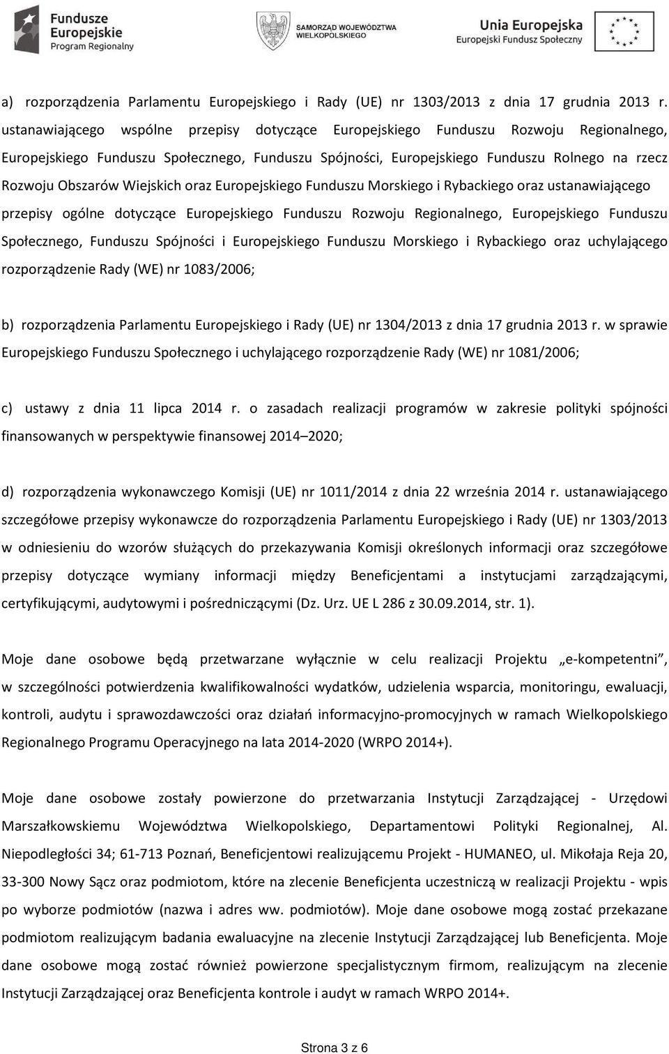 Obszarów Wiejskich oraz Europejskiego Funduszu Morskiego i Rybackiego oraz ustanawiającego przepisy ogólne dotyczące Europejskiego Funduszu Rozwoju Regionalnego, Europejskiego Funduszu Społecznego,