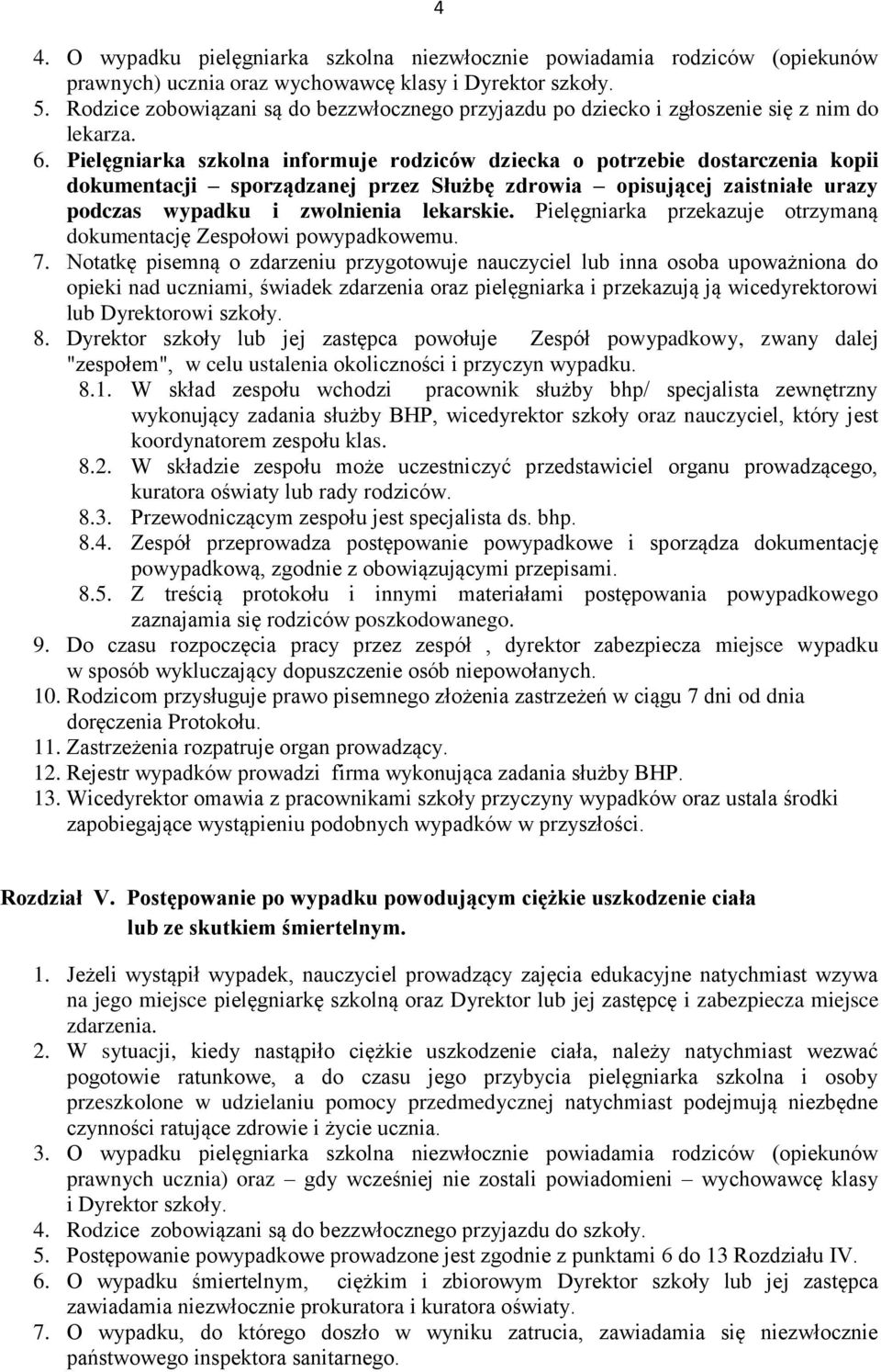 Pielęgniarka szkolna informuje rodziców dziecka o potrzebie dostarczenia kopii dokumentacji sporządzanej przez Służbę zdrowia opisującej zaistniałe urazy podczas wypadku i zwolnienia lekarskie.