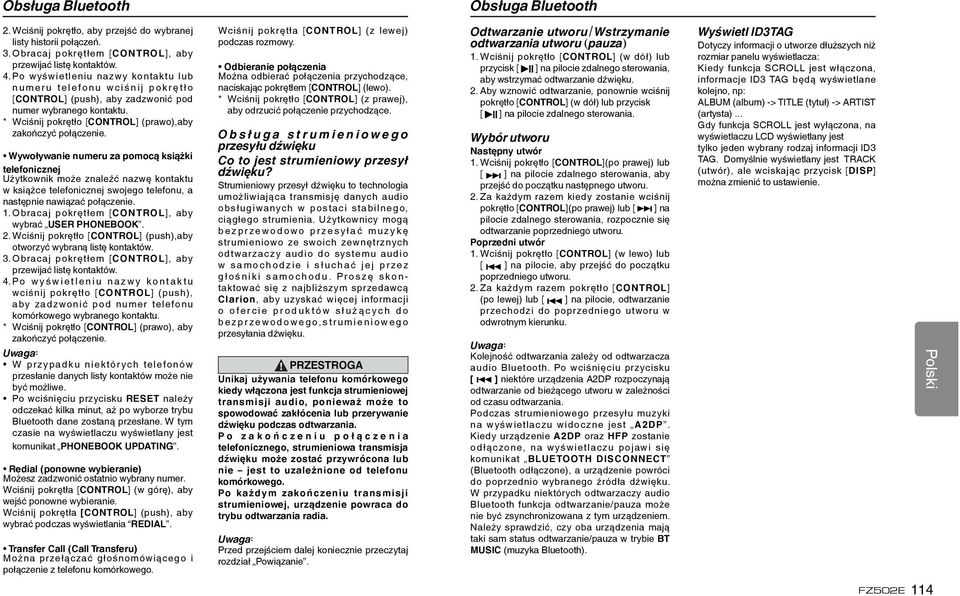 * Wciśnij pokrętło [CONTROL] (prawo),aby zakończyć połączenie.