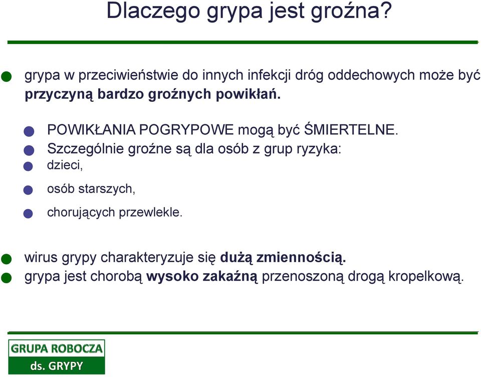 powikłań. POWIKŁANIA POGRYPOWE mogą być ŚMIERTELNE.