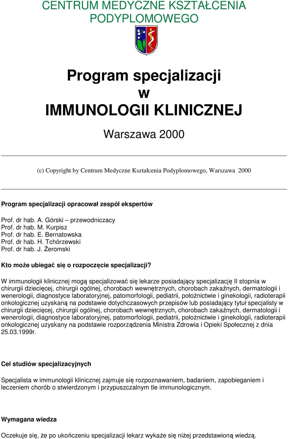 Żeromski Kto może ubiegać się o rozpoczęcie specjalizacji?