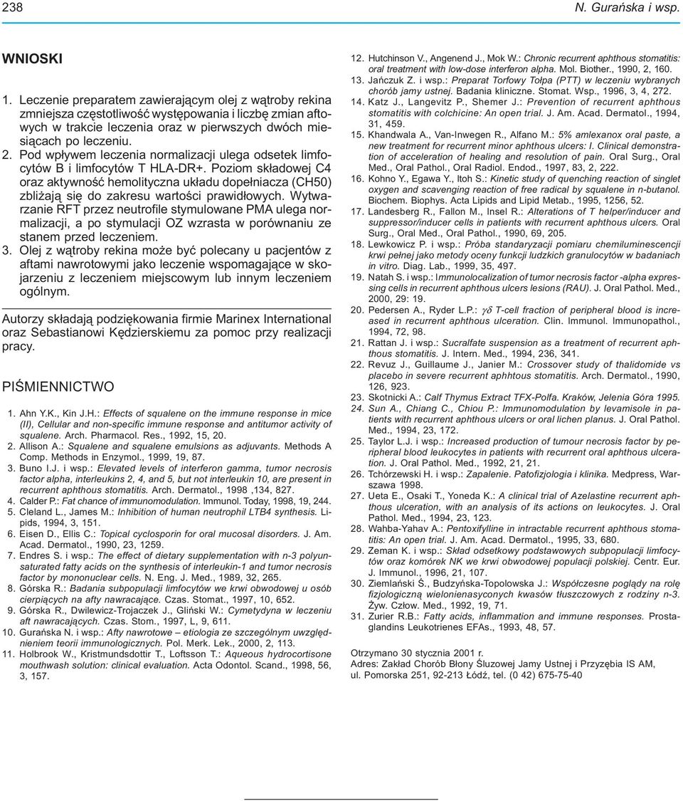 Pod wp³ywem leczenia normalizacji ulega odsetek limfocytów B i limfocytów T HLA-DR+.