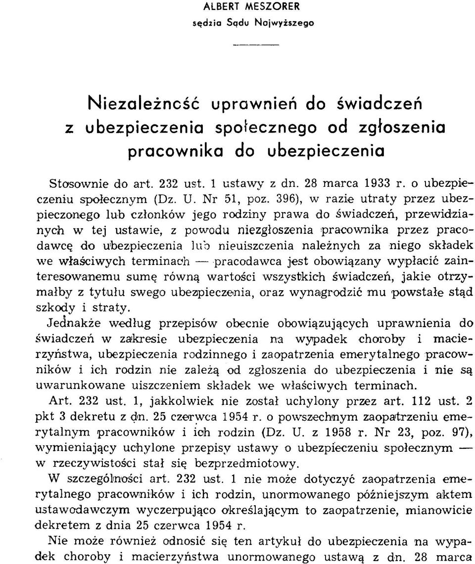 396), w razie utraty przez ubezpieczonego lub członków jego rodziny prawa do św iadczeń, przew idzianych w tej ustaw ie, z powodu niezgłoszenia pracownika przez pracodawcę do ubezpieczenia lub