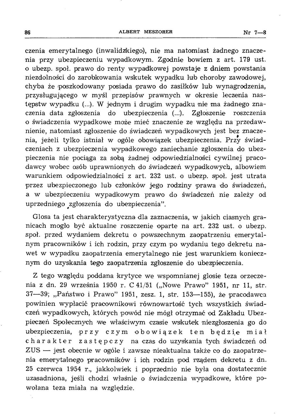 przysługującego w m yśl przepisów praw nych w okresie leczenia następ stw w ypadku (...).