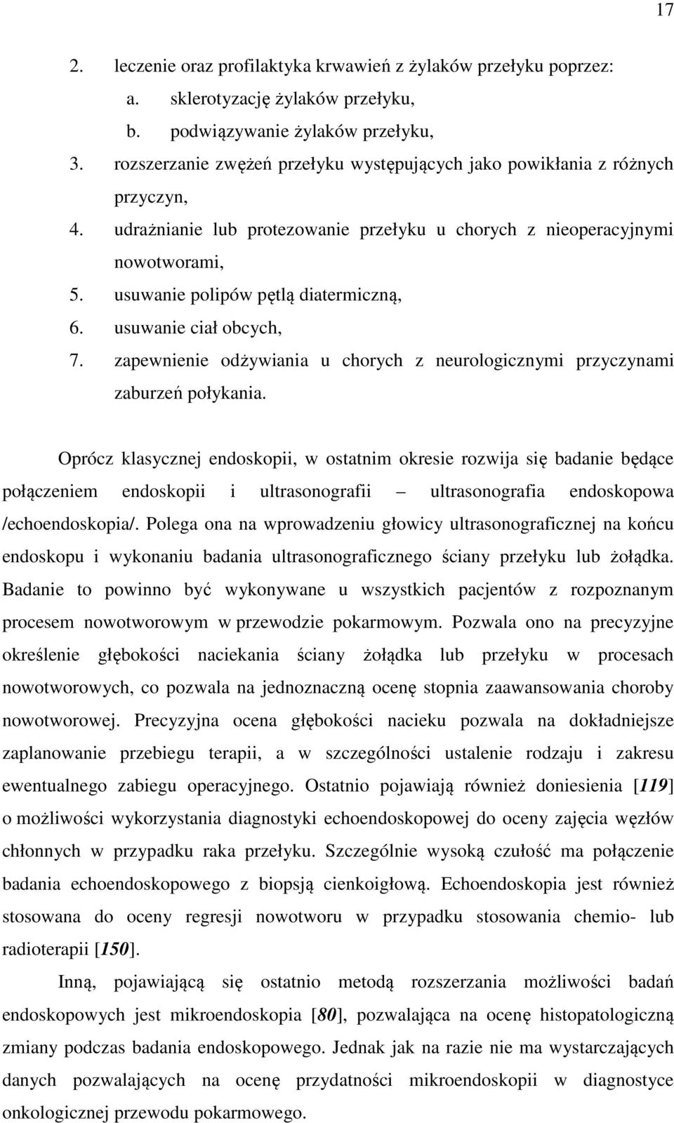 usuwanie ciał obcych, 7. zapewnienie odżywiania u chorych z neurologicznymi przyczynami zaburzeń połykania.