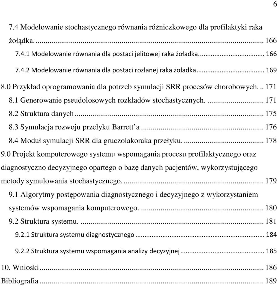 3 Symulacja rozwoju przełyku Barre a... 176 8.4 Moduł symulacji SRR dla gruczolakoraka przełyku.... 178 9.