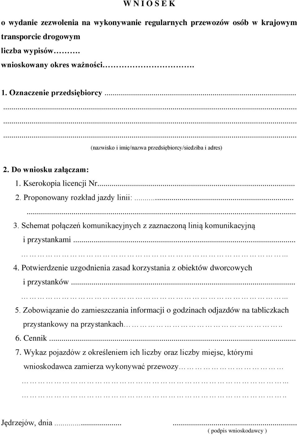 Schemat połączeń komunikacyjnych z zaznaczoną linią komunikacyjną i przystankami.... 4. Potwierdzenie uzgodnienia zasad korzystania z obiektów dworcowych i przystanków.... 5.