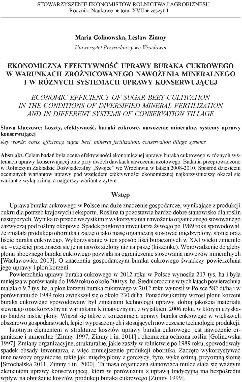MINERALNEGO I W RÓŻNYCH SYSTEMACH UPRAWY KONSERWUJĄCEJ ECONOMIC EFFICIENCY OF SUGAR BEET CULTIVATION IN THE CONDITIONS OF DIVERSIFIED MINERAL FERTILIZATION AND IN DIFFERENT SYSTEMS OF CONSERVATION