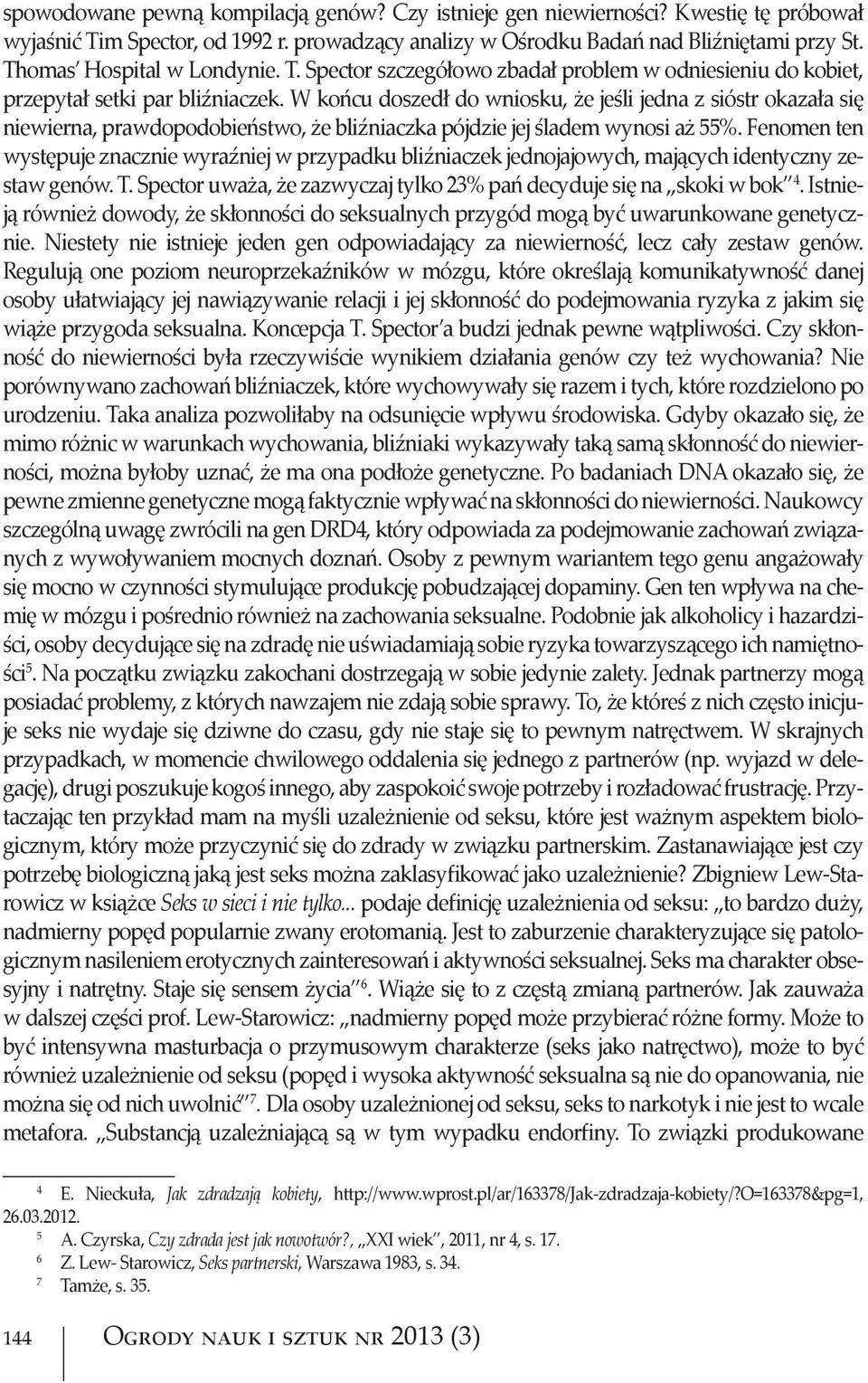 P h DNA, p m m f p. N ól ó l DRD4, ó p p jm h - h m m h. O p m m m m l j p j p j j p m. G p h m mó p ó h l. P j l h l h -, j m j h m - 5. N p h j j l. J p m p p l m, ó h j m j p.