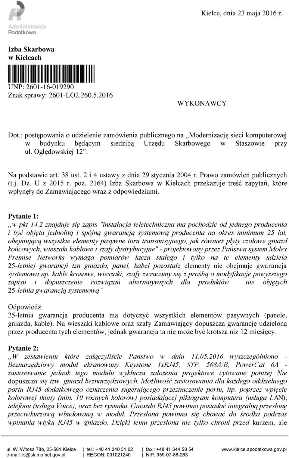 2 i 4 ustawy z dnia 29 stycznia 2004 r. Prawo zamówień publicznych (t.j. Dz. U z 2015 r. poz.