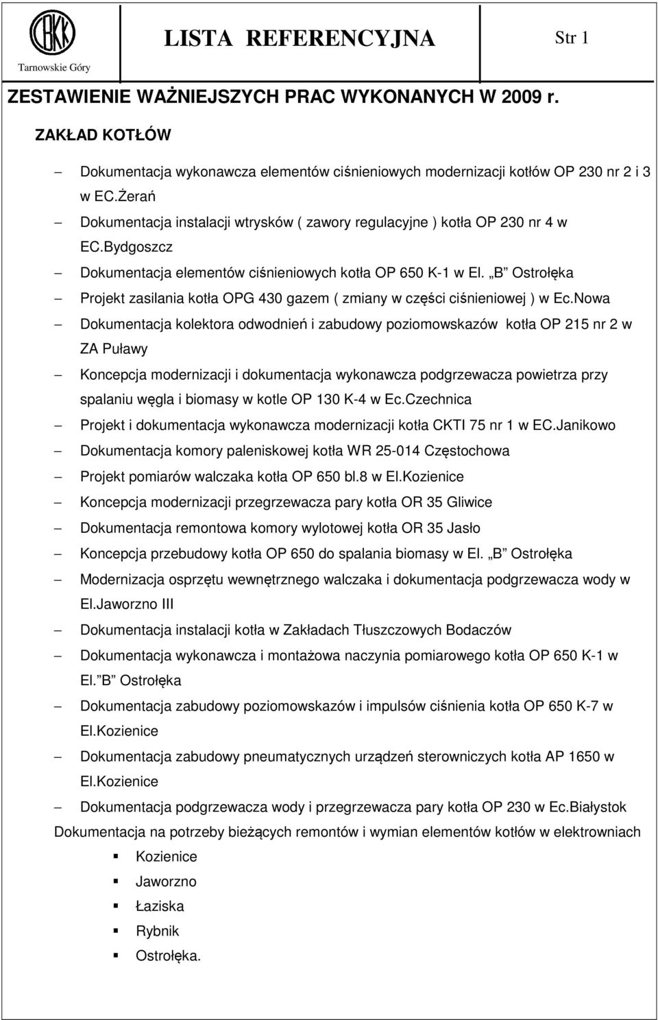 B Ostrołęka Projekt zasilania kotła OPG 430 gazem ( zmiany w części ciśnieniowej ) w Ec.