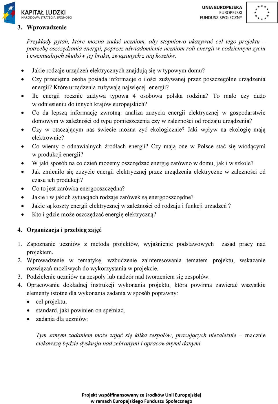 Czy przeciętna osoba posiada informacje o ilości zużywanej przez poszczególne urządzenia energii? Które urządzenia zużywają najwięcej energii?