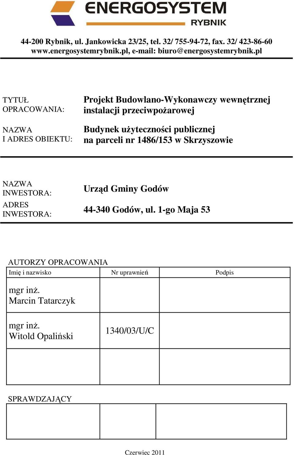 publicznej na parceli nr 1486/153 w Skrzyszowie NAZWA INWESTORA: ADRES INWESTORA: Urząd Gminy Godów 44-340 Godów, ul.