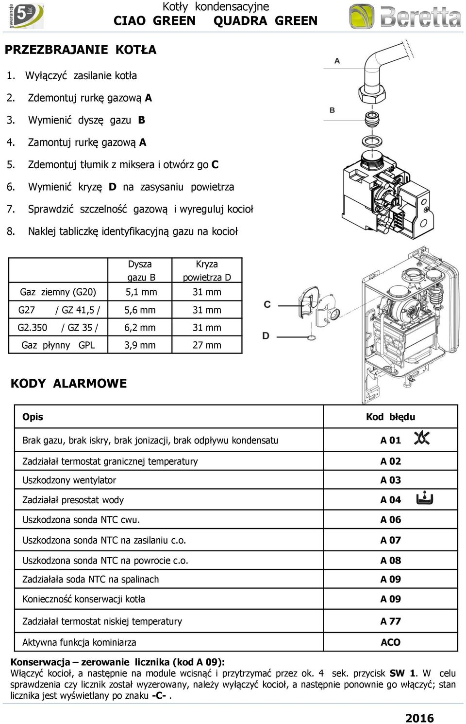 Naklej tabliczkę identyfikacyjną gazu na kocioł Dysza gazu B Kryza powietrza D Gaz ziemny (G20) 5,1 mm 31 mm G27 / GZ 41,5 / 5,6 mm 31 mm G2.