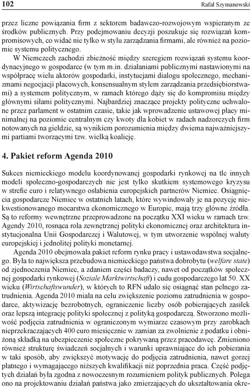 W Niemczech zachodzi zbieżność między szeregiem rozwiązań systemu koordynacyjnego w gospodarce (w tym m.in.