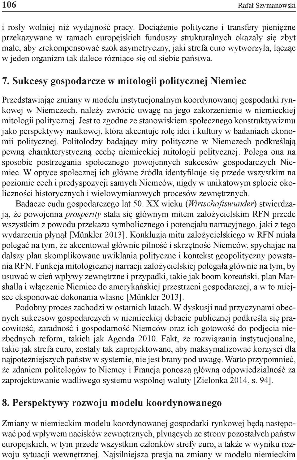 w jeden organizm tak dalece różniące się od siebie państwa. 7.