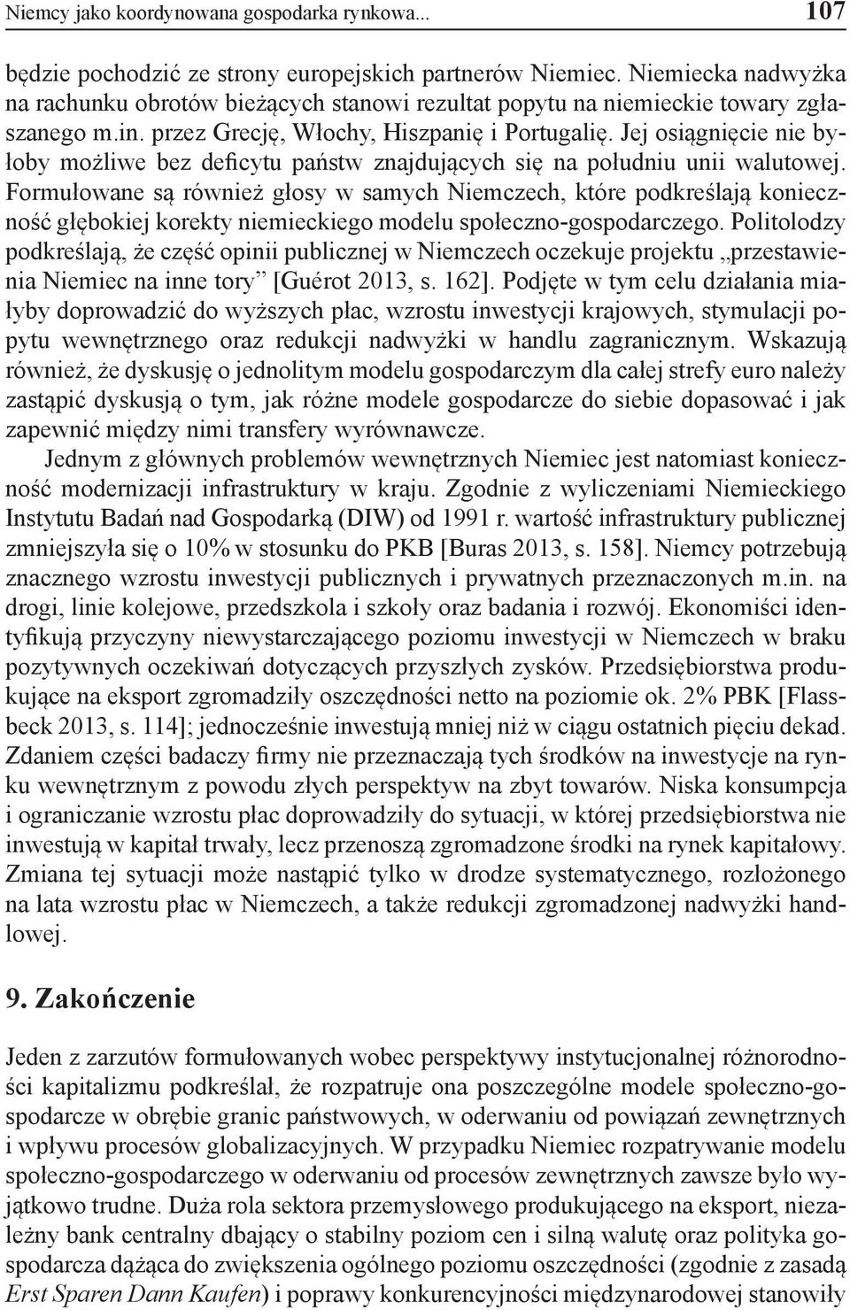 Jej osiągnięcie nie byłoby możliwe bez deficytu państw znajdujących się na południu unii walutowej.