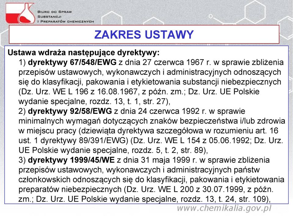 1967, z późn. zm.; Dz. Urz. UE Polskie wydanie specjalne, rozdz. 13, t. 1, str. 27), 2) dyrektywy 92/58/EWG z dnia 24 czerwca 1992 r.