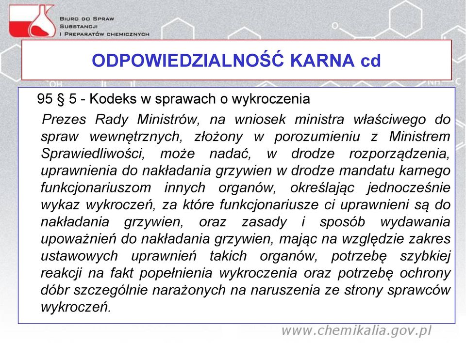 wykroczeń, za które funkcjonariusze ci uprawnieni są do nakładania grzywien, oraz zasady i sposób wydawania upoważnień do nakładania grzywien, mając na względzie zakres