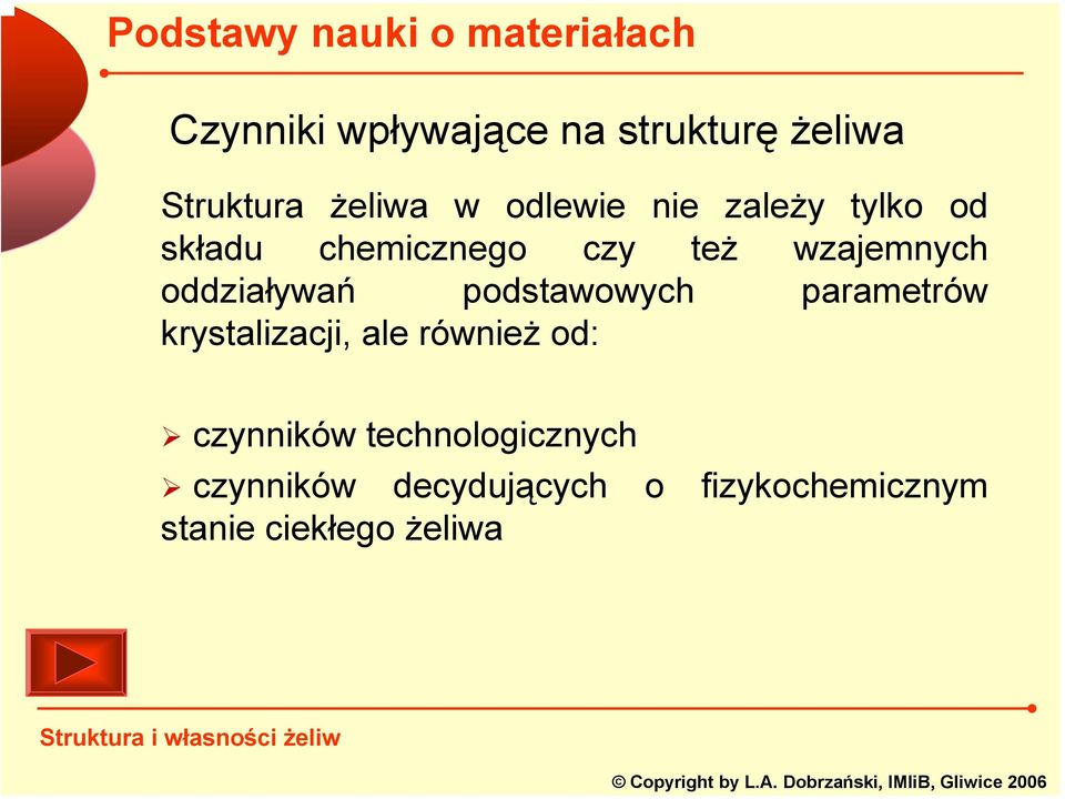 podstawowych parametrów krystalizacji, ale również od: czynników