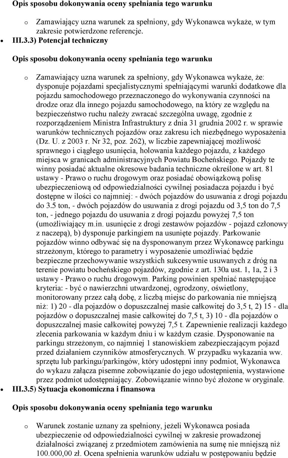 warunki dodatkowe dla pojazdu samochodowego przeznaczonego do wykonywania czynności na drodze oraz dla innego pojazdu samochodowego, na który ze względu na bezpieczeństwo ruchu należy zwracać