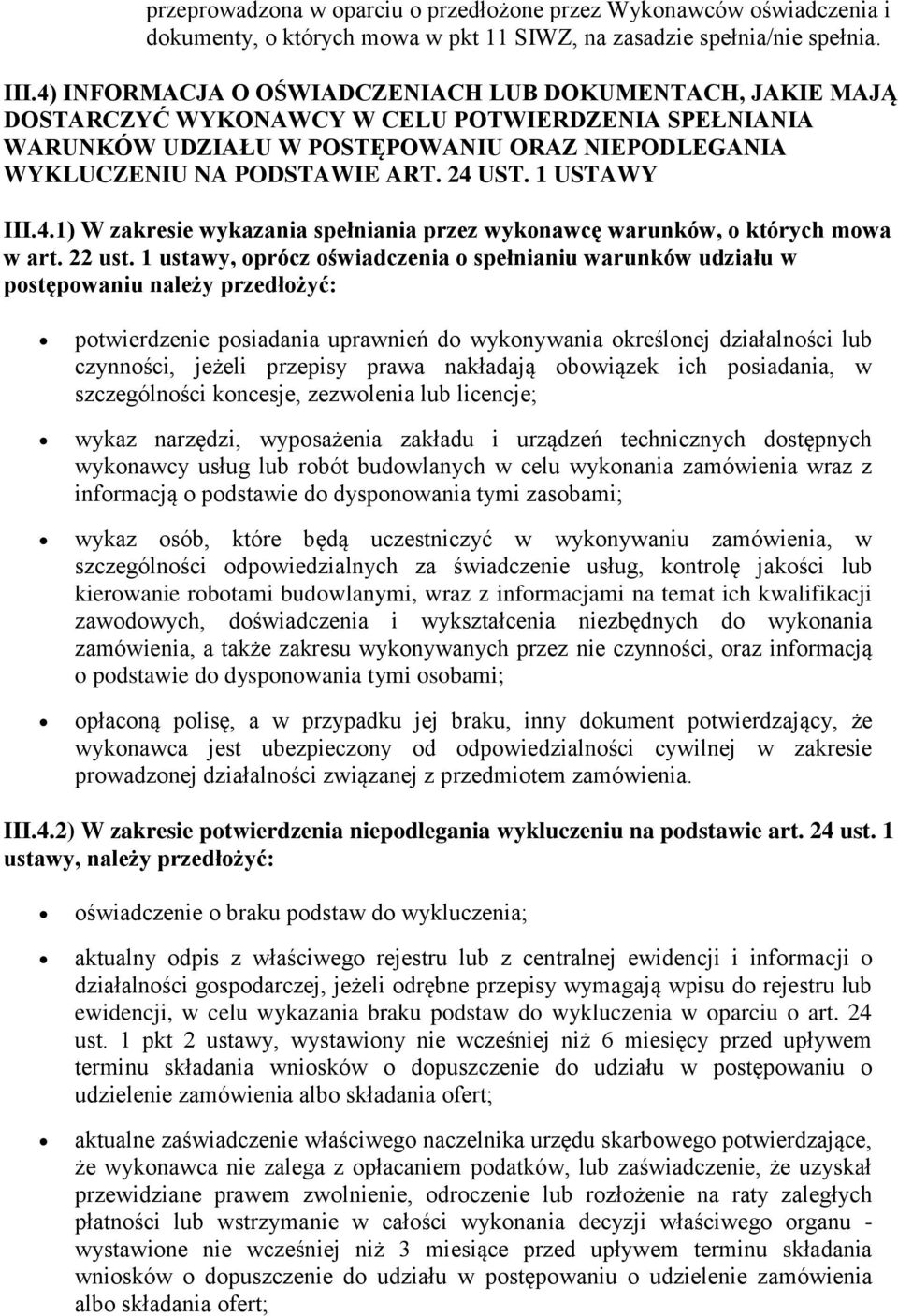 1 USTAWY III.4.1) W zakresie wykazania spełniania przez wykonawcę warunków, o których mowa w art. 22 ust.