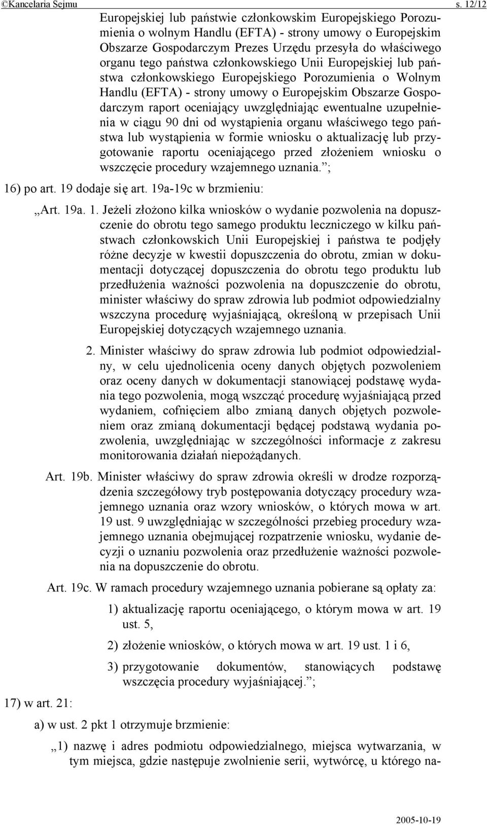 państwa członkowskiego Unii Europejskiej lub państwa członkowskiego Europejskiego Porozumienia o Wolnym Handlu (EFTA) - strony umowy o Europejskim Obszarze Gospodarczym raport oceniający