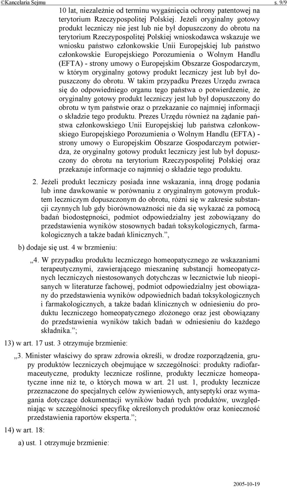 lub państwo członkowskie Europejskiego Porozumienia o Wolnym Handlu (EFTA) - strony umowy o Europejskim Obszarze Gospodarczym, w którym oryginalny gotowy produkt leczniczy jest lub był dopuszczony do