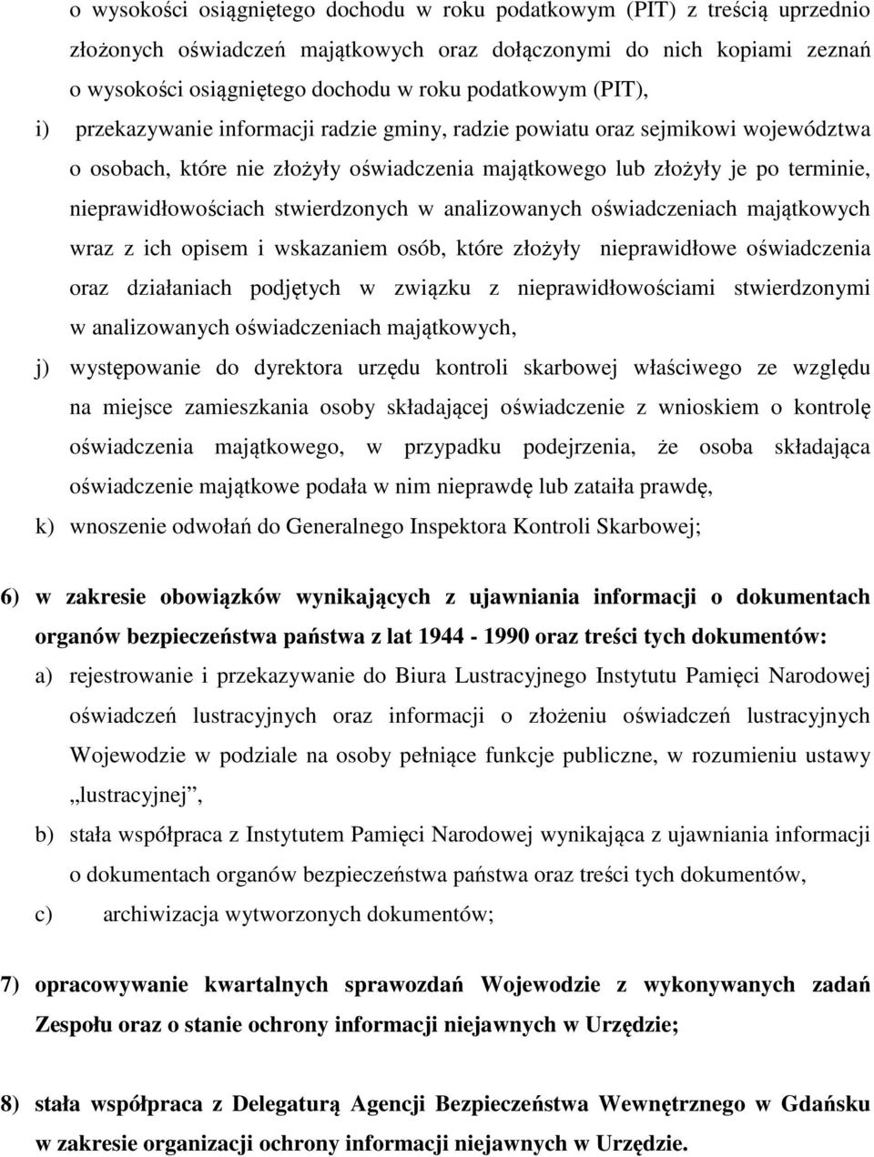 nieprawidłowościach stwierdzonych w analizowanych oświadczeniach majątkowych wraz z ich opisem i wskazaniem osób, które złożyły nieprawidłowe oświadczenia oraz działaniach podjętych w związku z