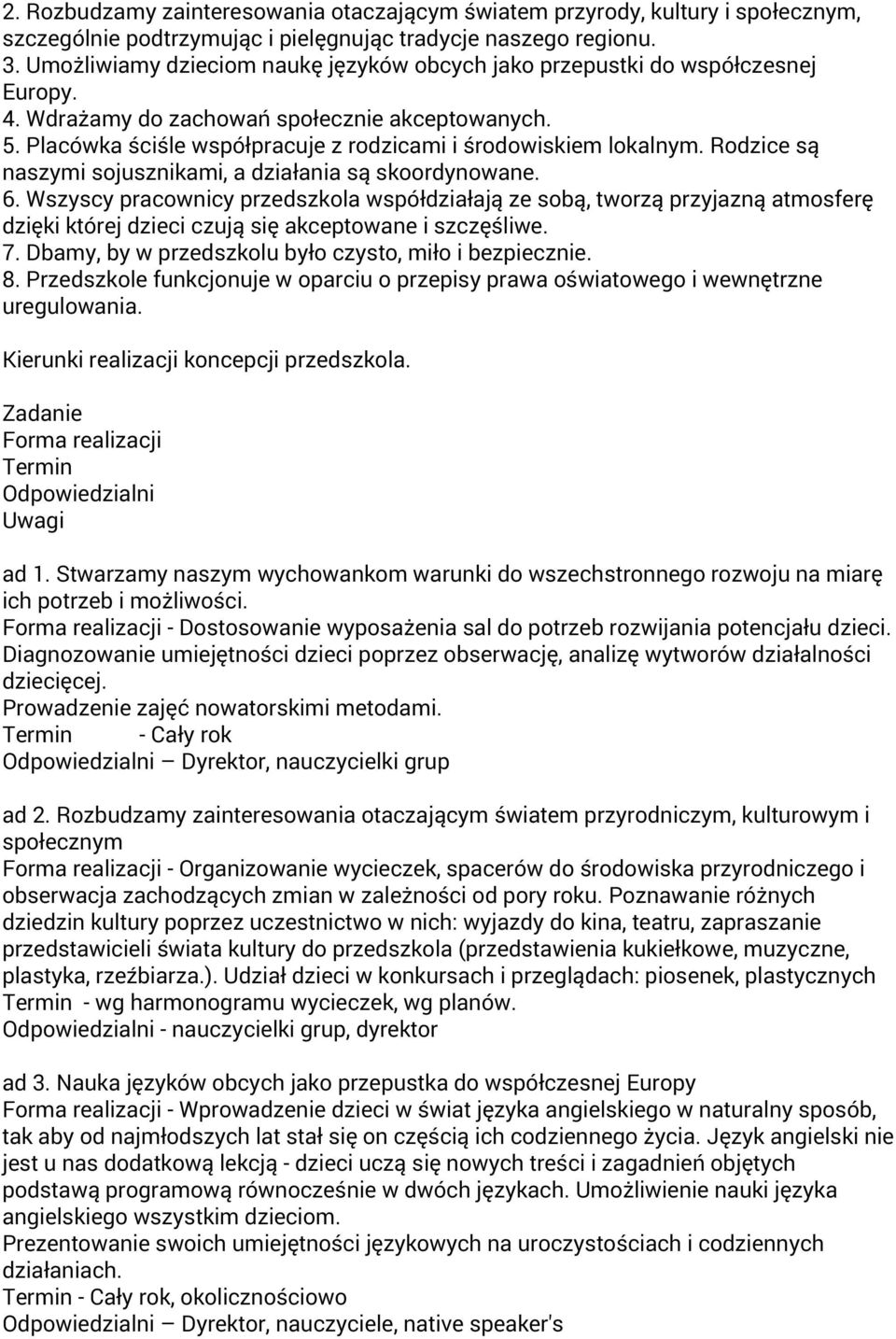 Rodzice są naszymi sojusznikami, a działania są skoordynowane. 6.