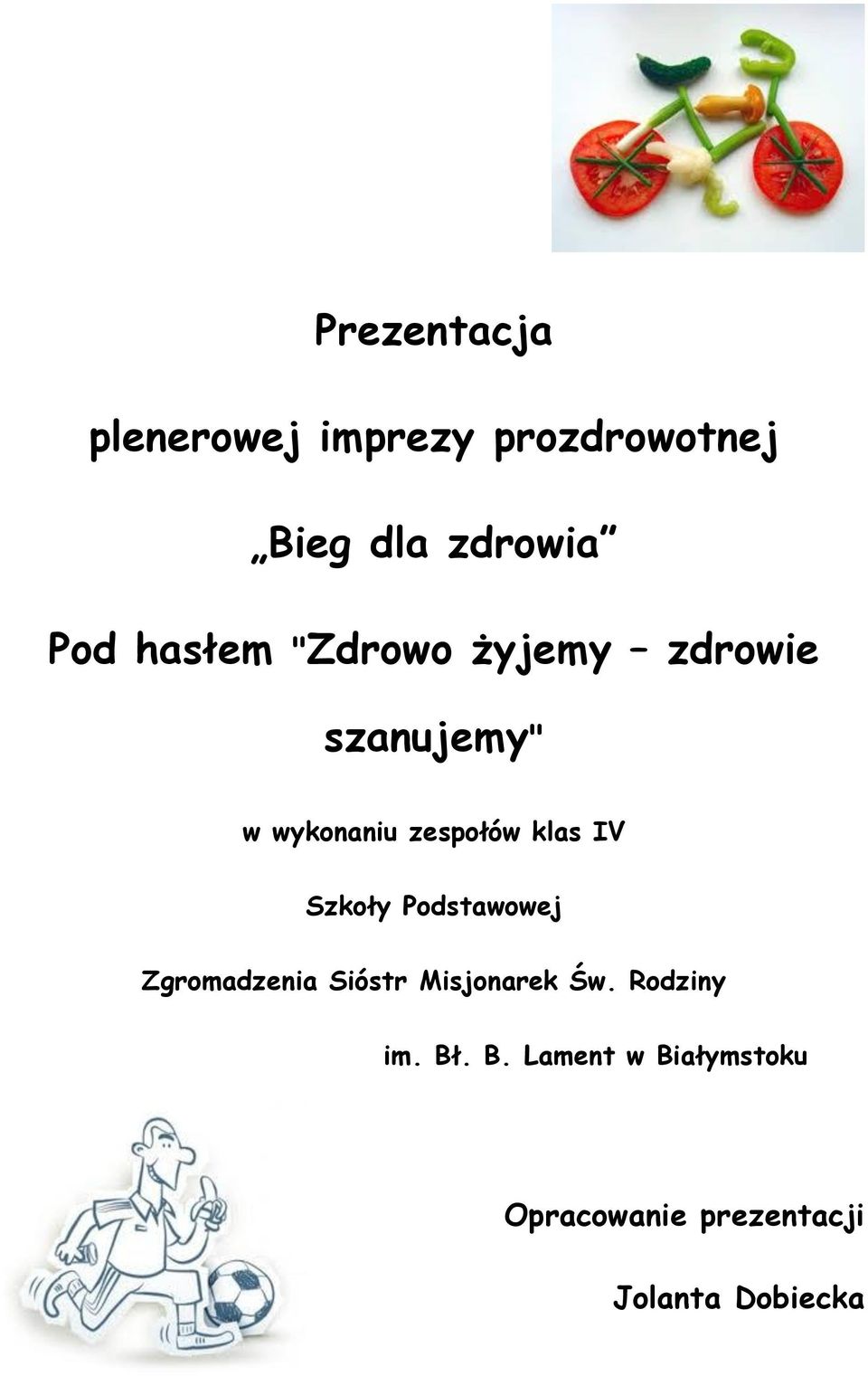 IV Szkoły Podstawowej Zgromadzenia Sióstr Misjonarek Św. Rodziny im.