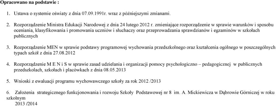 Rozporządzenie MEN w sprawie podstawy programowej wychowania przedszkolnego oraz kształcenia ogólnego w poszczególnych typach szkół z dnia 27.08.2012 4.
