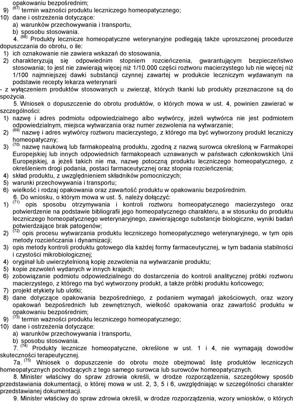 odpowiednim stopniem rozcieńczenia, gwarantującym bezpieczeństwo stosowania; to jest nie zawierają więcej niż 1/10.