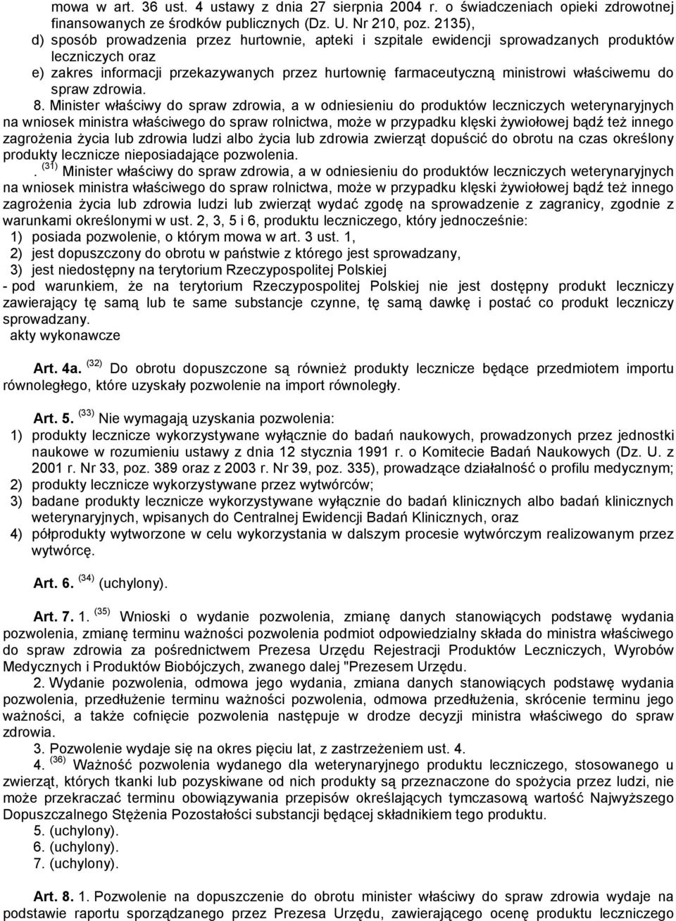 właściwemu do spraw zdrowia. 8.