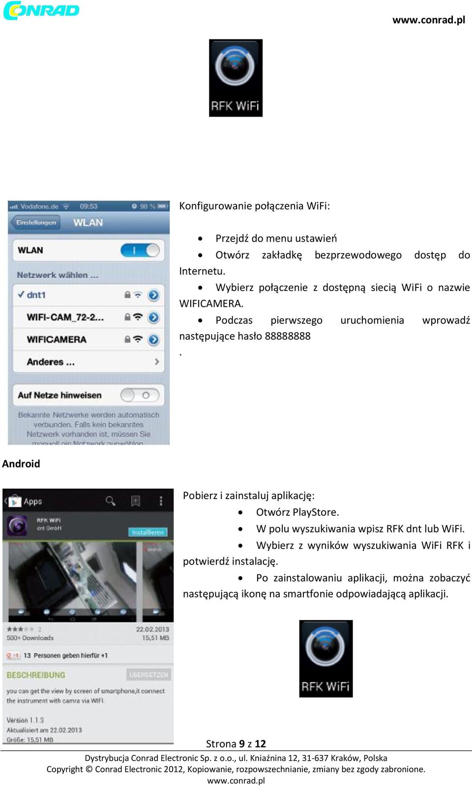 Android Pobierz i zainstaluj aplikację: Otwórz PlayStore. W polu wyszukiwania wpisz RFK dnt lub WiFi.